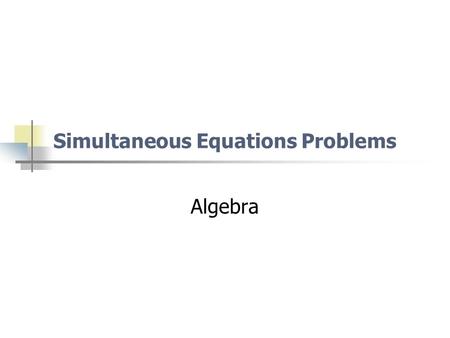 Simultaneous Equations Problems