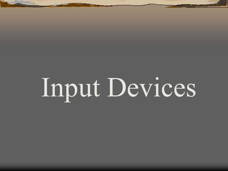 Input Devices.