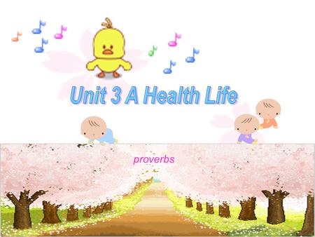 策划：《学生双语报》 1 proverbs 策划：《学生双语报》 2 * An apple a day keeps the doctor away. *Early to bed and early to rise, makes a man healthy, wealthy and wise. *A.