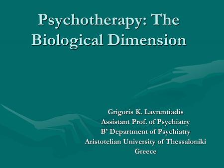 Psychotherapy: The Biological Dimension