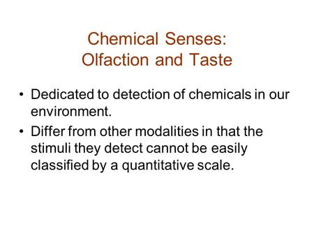 Chemical Senses: Olfaction and Taste