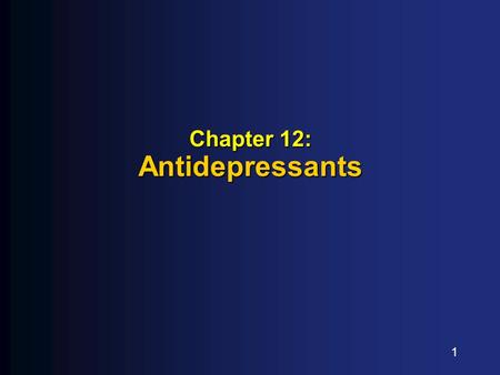 Chapter 12: Antidepressants