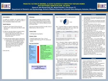 TEMPLATE DESIGN © 2008 www.PosterPresentations.com PREDICTIVE FACTORS OF ABNORMAL GLUCOSE TOLERANCE AT 6 WEEKS POST PARTUM IN WOMEN WITH GESTATIONAL DIABETES.