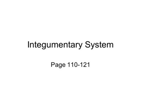 Integumentary System Page 110-121. Integument Two major components A. Cutaneous membrane – is an organ composed of the superficial epithelium or epidermis.