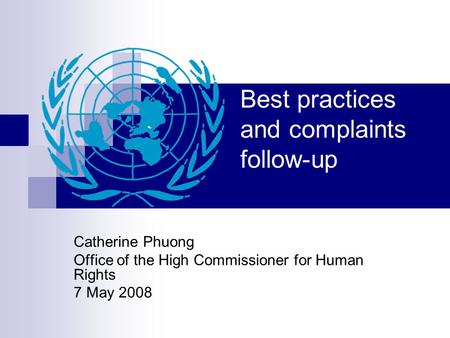 Best practices and complaints follow-up Catherine Phuong Office of the High Commissioner for Human Rights 7 May 2008.