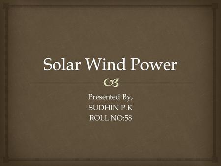 Presented By, SUDHIN P.K ROLL NO:58.  The most exciting phrase to hear in science, the one that heralds new discoveries, is not Eureka but That's.