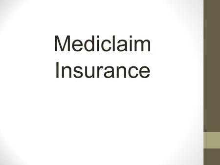 Mediclaim Insurance. What is Mediclaim Policy? The MediClaim insurance policy aims to provide reimbursement of hospitalisation expenses incurred as a.