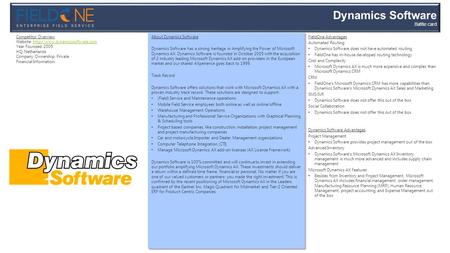 Dynamics Software Battle card. CapabilitiesFieldOneDynamics Software Scheduling and Dispatch -Real Driving Directions, not point to point -Optimized Routes.