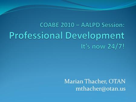 Marian Thacher, OTAN How It Works in California Funded by WIA Title II to provide services and support to adult education programs for.