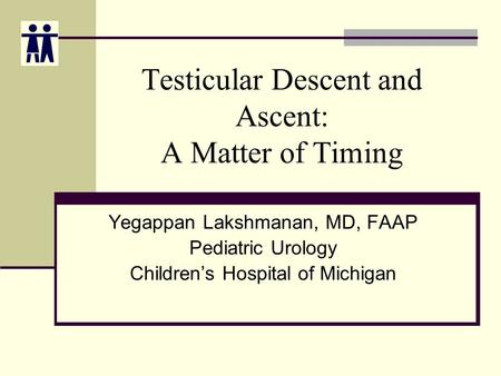 Testicular Descent and Ascent: A Matter of Timing