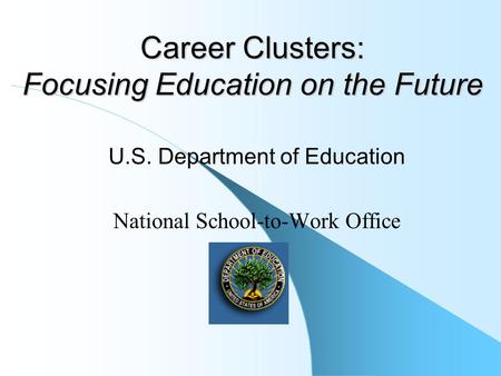 Career Clusters: Focusing Education on the Future