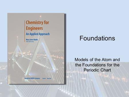 Foundations Models of the Atom and the Foundations for the Periodic Chart.