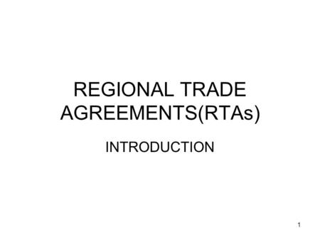 REGIONAL TRADE AGREEMENTS(RTAs)