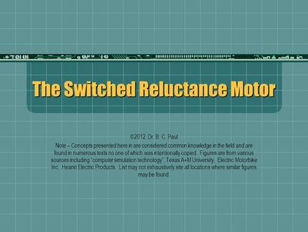 The Switched Reluctance Motor