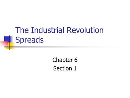 The Industrial Revolution Spreads