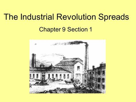 The Industrial Revolution Spreads