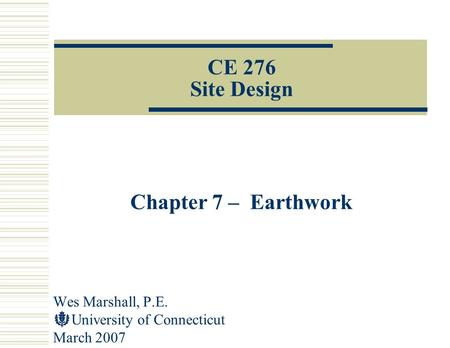 Wes Marshall, P.E. University of Connecticut March 2007