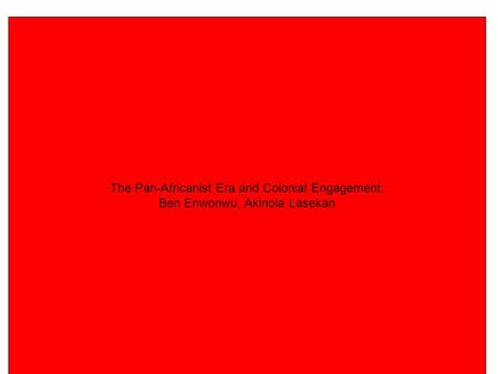 The Pan-Africanist Era and Colonial Engagement: Ben Enwonwu, Akinola Lasekan.