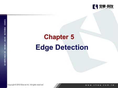 Copyright © 2012 Elsevier Inc. All rights reserved.. Chapter 5 Edge Detection.