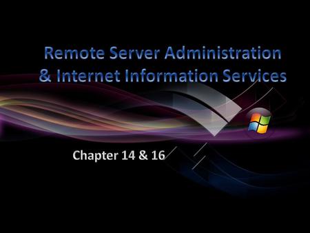 Remote Administration Remote Desktop Remote Assistance Remote Server Administration Tools.