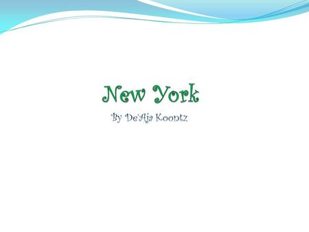 New York By De’Aja Koontz.