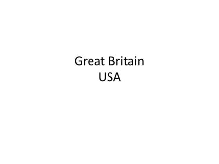 Great Britain USA. The flag of Great Britain What is the official Name of Great Britain?