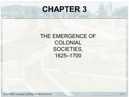 THE EMERGENCE OF COLONIAL SOCIETIES, 1625–1700