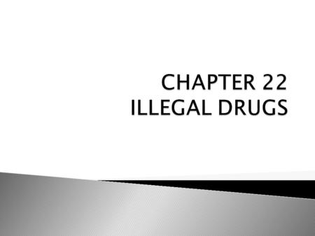  Health Risks of Drug Use  Substance Abuse: any unnecessary or improper use of chemical substance for non-medical purposes  Illegal Drugs: chemical.