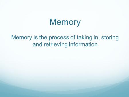 Stages of memory Psychologists believe that the process of memory involves three stages: encoding, storage and retrieval. Encoding: Put in memory Storage: