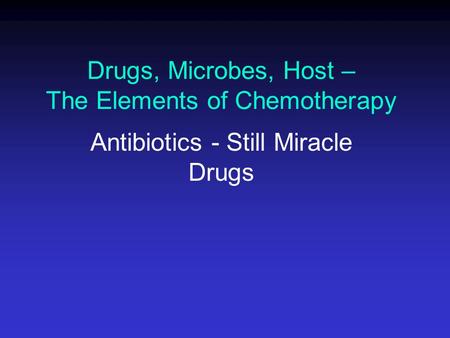 Drugs, Microbes, Host – The Elements of Chemotherapy