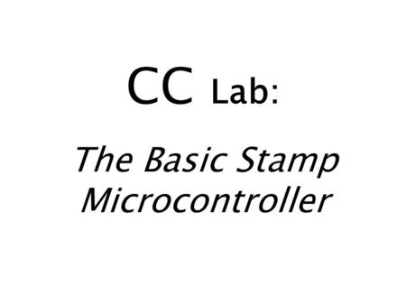 CC Lab: The Basic Stamp Microcontroller