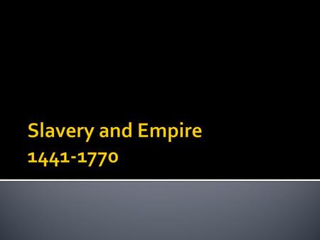  Country born vs. saltwater  Georgia first outlawed slavery, but later became royal colony & repealed law  Rice 3 rd most valuable crop  Task system: