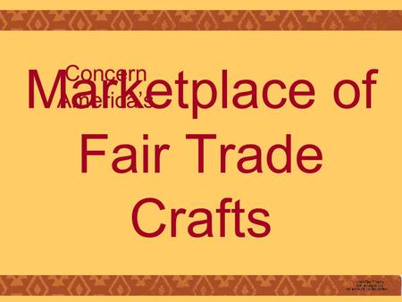 Marketplace of Fair Trade Crafts Concern America’s.