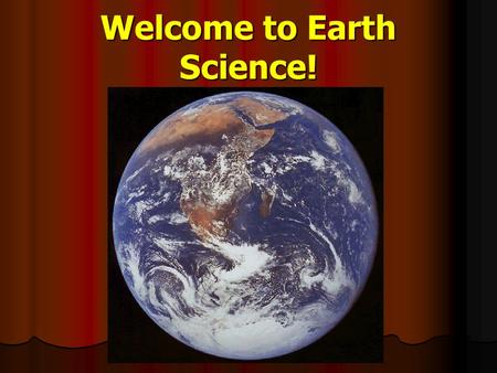 Welcome to Earth Science!