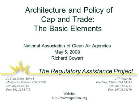 The Regulatory Assistance Project 177 Water St. Gardiner, Maine USA 04345 Tel: 207.582.1135 Fax: 207.582.1176 50 State Street, Suite 3 Montpelier, Vermont.