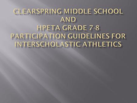  Outline Hanover Physical Education Teachers Association (HPETA) Guidelines for Participation in Interscholastic Sports  Clarify how these guidelines.