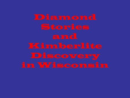 Diamond Stories and Kimberlite Discovery in Wisconsin