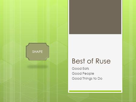 Best of Ruse Good Eats Good People Good Things to Do SHAPE.