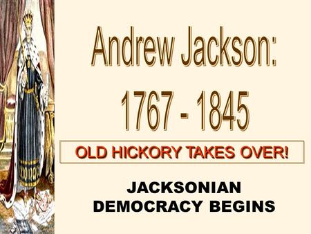 JACKSONIAN DEMOCRACY BEGINS