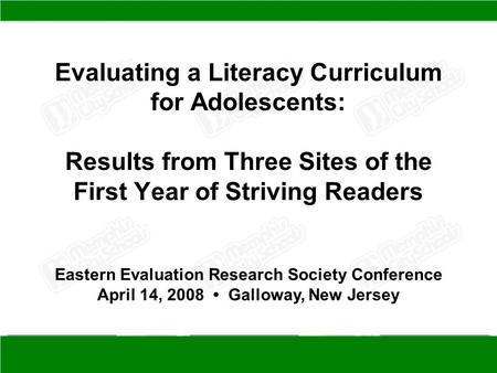 Evaluating a Literacy Curriculum for Adolescents: Results from Three Sites of the First Year of Striving Readers Eastern Evaluation Research Society Conference.