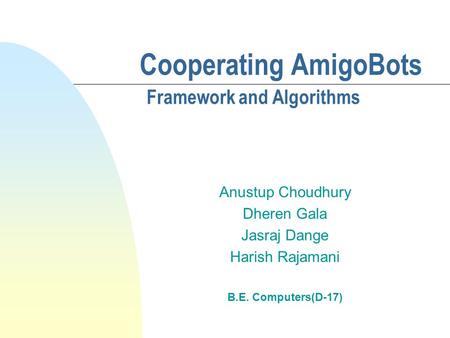 Cooperating AmigoBots Framework and Algorithms