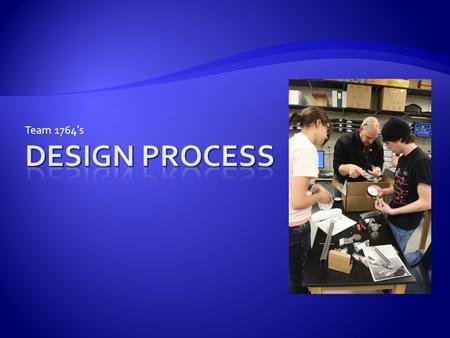 Team 1764’s. 1. Rules and Regulations 2. Game Brainstorming 3. Design Brainstorming 4. Design Development 5. Project Development 6. Test and Trials 7.