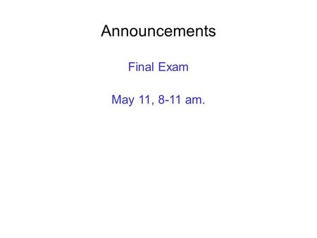 Announcements Final Exam May 11, 8-11 am.. Caraco and Wolf Packer.