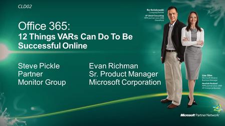 In this session you will… Product/Service Focus greater emphasis on consulting and customizing off-premise greater emphasis on traditional reselling.