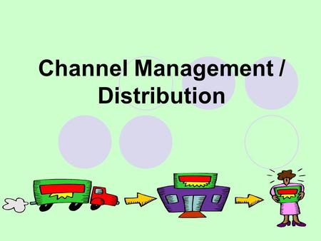 Channel Management / Distribution