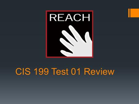 CIS 199 Test 01 Review. Computer Hardware  Central Processing Unit (CPU)  Brains  Operations performed here  Main Memory (RAM)  Scratchpad  Work.