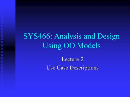 SYS466: Analysis and Design Using OO Models