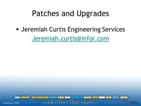 Patches and Upgrades  Jeremiah Curtis Engineering Services