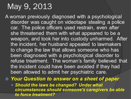 May 9, 2013 A woman previously diagnosed with a psychological disorder was caught on videotape stealing a police car. The police officers used restrain,