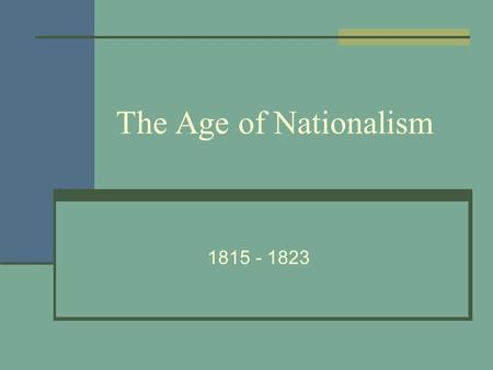 The Age of Nationalism 1815 - 1823. American Culture How do the following represent the theme of nationalism?